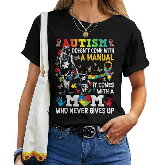 Autism Mom Unique Gift Tee Doesn t Come With A Manual Graphic Shirt.jpg