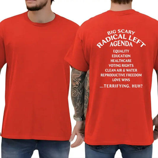 Big Scary Radical Left Agenda T Shirt Funny Political Satire Graphic Tee Unisex Cotton Shirt.jpg
