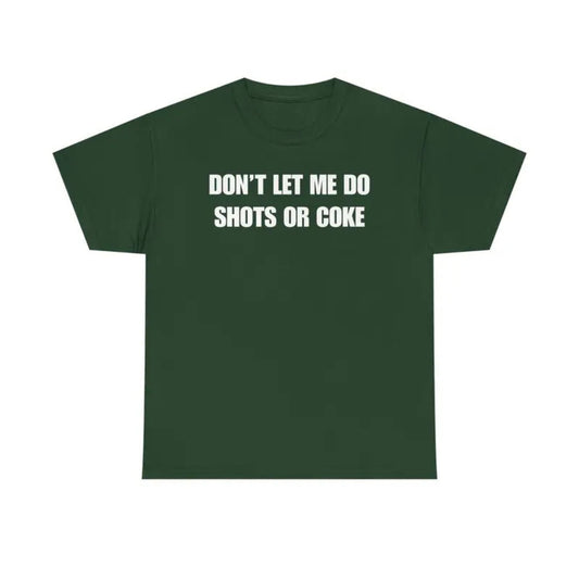 Don t Let Me Funny Drinking T Shirt Sarcastic Party Graphic Tee Unisex Cotton Humor Shirt.jpg