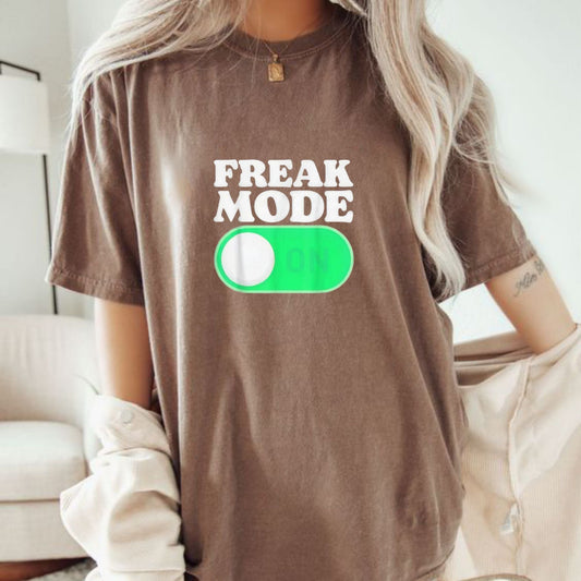 Freak Mode On Funny T Shirt Humorous Graphic Tee Unisex Cotton Casual Shirt.jpg