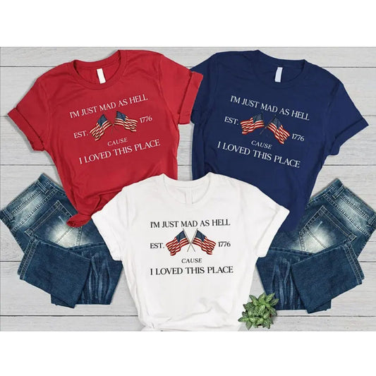 I m Just Mad Cuz I Loved This Place 1776 2026 T Shirt Funny Patriotic 250th Anniversary Graphic Tee Unisex Cotton Shirt.jpg