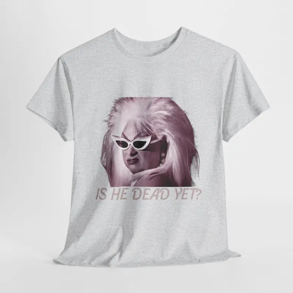 Is He Dead Yet Minimalist T Shirt.png