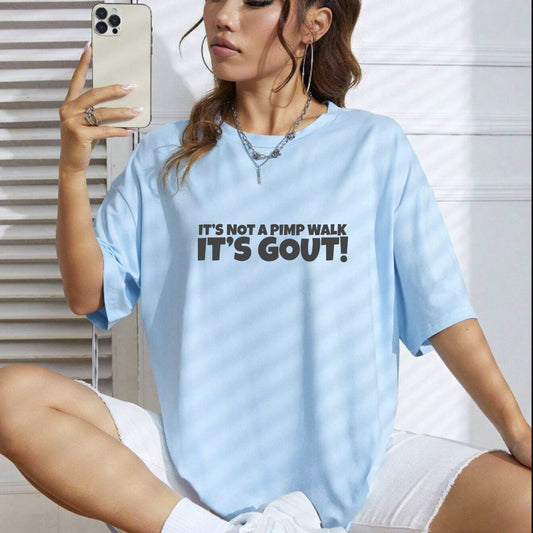 It s Not A Pimp Walk It s Gout Funny T Shirt Sarcastic Humor Graphic Tee.jpg