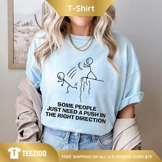 Need A Push Sarcastic Graphic Tee.png