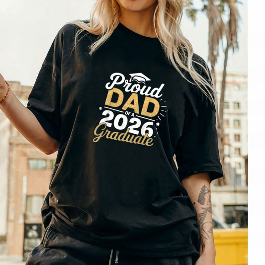 Proud Dad Class of 2026 Golden Lettering Graduation Graphic Top.jpg