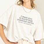 Someone Cares Not Me T Shirt Funny Sarcastic Quote Graphic Tee Unisex Cotton Shirt.jpg