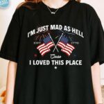 I m Just Mad As Hell Est. 1776 T Shirt Patriotic USA Graphic Tee Unisex Cotton Shirt.jpg