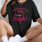 From The Bottom Of My Heart IDGAF T Shirt Funny Sarcastic Statement Tee Premium 100 Cotton Rude Graphic Top Made in USA.jpg