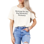 Waiting For The Big Beautiful Comfort Colors Teex.png
