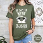 Salt Graphic Be Careful Who You Trust T Shirt 200g Heavyweight Cotton Outdoor Fitness Top Minimalist Gym Graphic Tee for Men Women.jpg