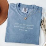 Comfort Colors I Don t Get Enough Credit Shirt Sarcastic Adult Humor Tee.jpg