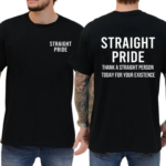 Straight Pride Sarcastic Tee Thank A Straight Person Graphic Shirt.png