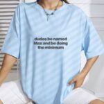 Dudes Named Max Doing The Minimum T Shirt Funny Sarcastic Pun Graphic Tee Unisex Cotton Shirt.jpg
