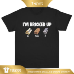 Bricked Up Funny Meme Graphic Shirt.png