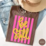 Comfort Colors Be Still T Shirt Girly Pink Stripes Coquette Aesthetic Faith Graphic Tee.jpg