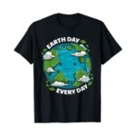 Earth Day Every Day T Shirt Cute Eco Friendly Graphic Tee Sustainable Unisex Cotton Nature Shirt.jpg
