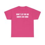 Don t Let Me Funny Drinking T Shirt Sarcastic Party Graphic Tee Unisex Cotton Humor Shirt.jpg