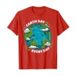 Earth Day Every Day T Shirt Cute Eco Friendly Graphic Tee Sustainable Unisex Cotton Nature Shirt.jpg