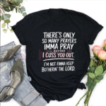 I m Not Finna Keep Botherin The Lord Urban Slang Quote T Shirt.png