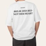 Break Her Bed Not Her Heart Funny Quote T Shirt Sarcastic Edgy Graphic Tee Premium 100 Cotton Cheeky Relationship Top Made in USA.jpg