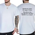 Question For Supporters T Shirt Funny Political Sarcastic Graphic Tee Unisex Cotton Shirt.jpg