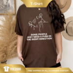 Need A Push Sarcastic Graphic Tee.png