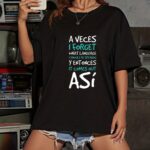A Veces I Forget What Language T Shirt Funny Spanish Quote Graphic Tee Unisex Cotton Shirt.jpg