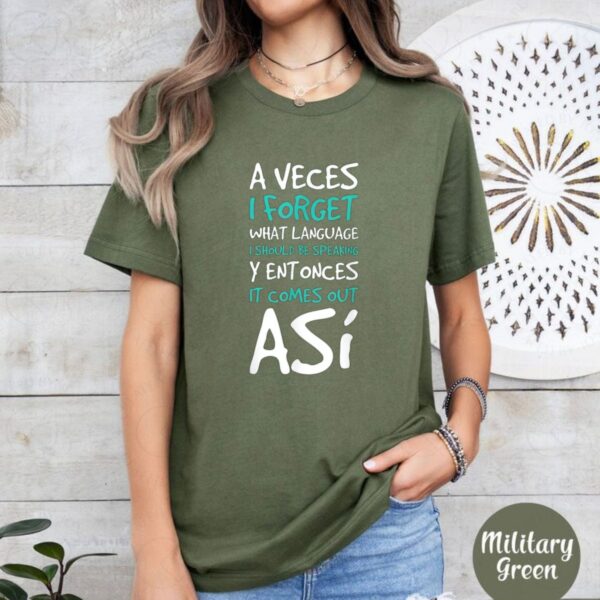 A Veces I Forget What Language T Shirt Funny Spanish Quote Graphic Tee Unisex Cotton Shirt.jpg