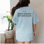 Break Her Bed Not Her Heart Funny Quote T Shirt Sarcastic Edgy Graphic Tee Premium 100 Cotton Cheeky Relationship Top Made in USA.jpg