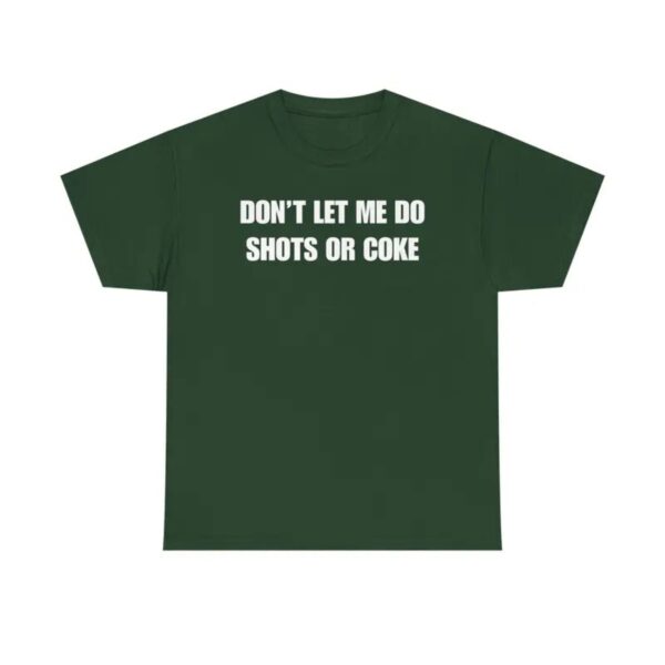 Don t Let Me Funny Drinking T Shirt Sarcastic Party Graphic Tee Unisex Cotton Humor Shirt.jpg