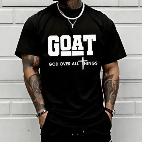 GOAT God Over All Things T Shirt Christian Faith Graphic Tee Unisex Cotton Shirt.jpg