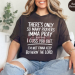I m Not Finna Keep Botherin The Lord Urban Slang Quote T Shirt.png