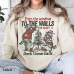 Deck These Halls Funny Christmas Shirt Windows To The Walls Graphic Sweatshirt.jpg